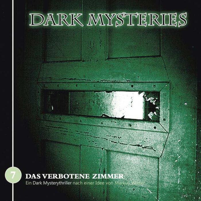 Dark Mysteries: 07 - Das verbotene Zimmer [Digital]