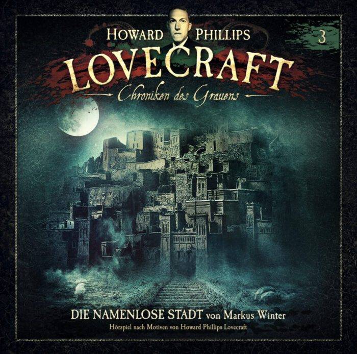HOWARD PHILLIPS LOVECRAFT - Chroniken des Grauens: Akte 03 - Die namenlose Stadt