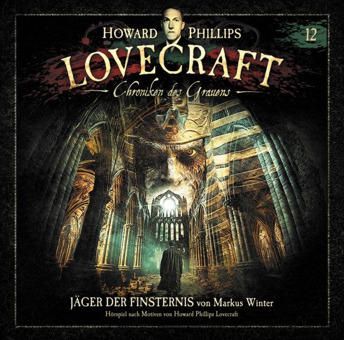 HOWARD PHILLIPS LOVECRAFT - Chroniken des Grauens: Akte 12 - Jäger der Finsternis