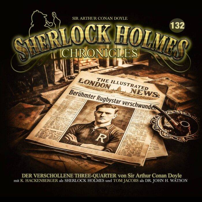 Sherlock Holmes Chronicles: Folge 132 - Der verschollene Three-Quarter